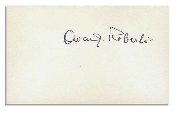 Owen J. Roberts Signature -- One of 3 Supreme Court Justices Who Voted Against FDR's Japanese Internment Camps -- 5'' x 3'' Card -- Fine