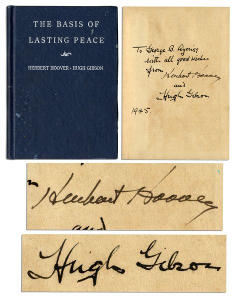 Herbert Hoover Signed Copy of ''The Basis of Lasting Peace'' -- 1945 Book on the United Nations