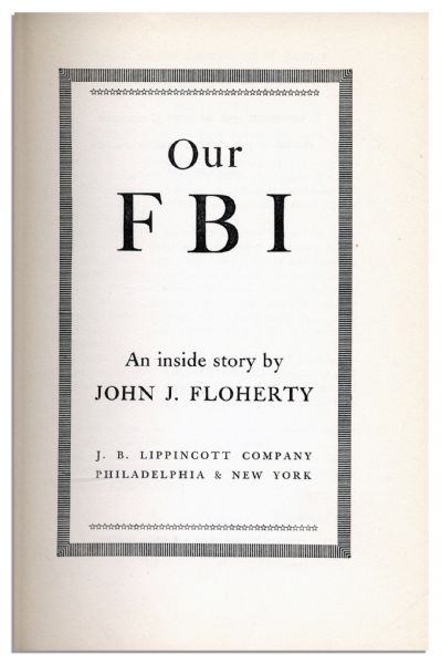 Unusual Signed Dedication -- J. Edgar Hoover to President Herbert Hoover Within Book ''Our FBI'' -- 1951