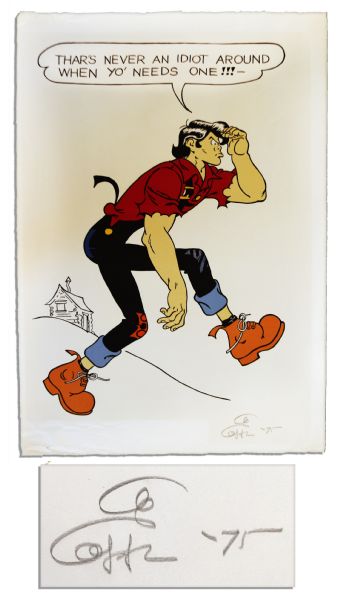 ''Li'l Abner'' Poster -- Li'l Abner Says, ''Thar's never an idiot around when yo' needs one!!!'' -- Signed ''Al Capp '75'' in Pencil & Labeled ''EA 3/20'' -- Measures 23.75'' x 34.25''