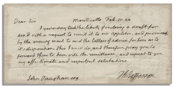 Thomas Jefferson Boldly Inked Autograph Letter Signed -- ''...I yesterday took the liberty of inclosing a draft for 400.D....Th: Jefferson''