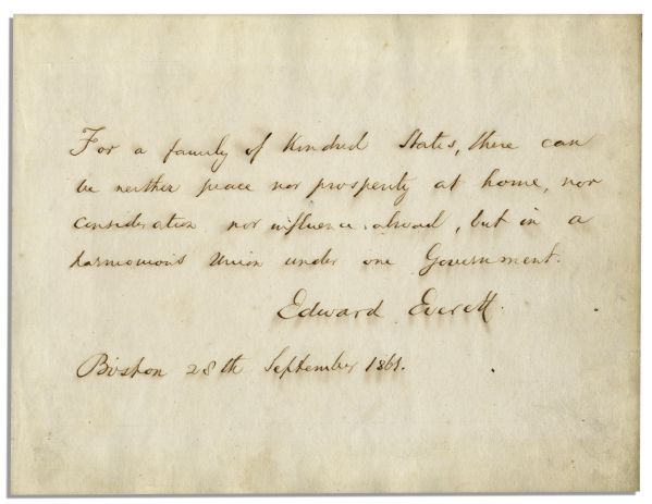 Fantastic Edward Everett Civil War Quote Signed -- ...there can be neither peace nor prosperity at home...but in a harmonious Union under one Government... 