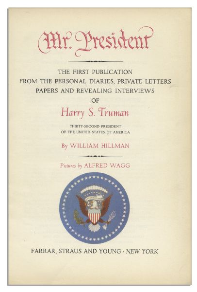 Harry Truman Signed First Edition of ''Mr. President, The First Publication From The Personal Diaries, Private Letters Papers and Revealing Interviews of Harry S. Truman''