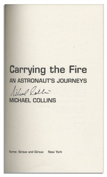 Michael Collins ''Carrying The Fire: An Astronaut's Journeys'' Signed -- 40th Anniversary Edition Softcover