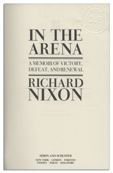 Richard Nixon Signs and Inscribes a First Edition of His Book ''In The Arena''
