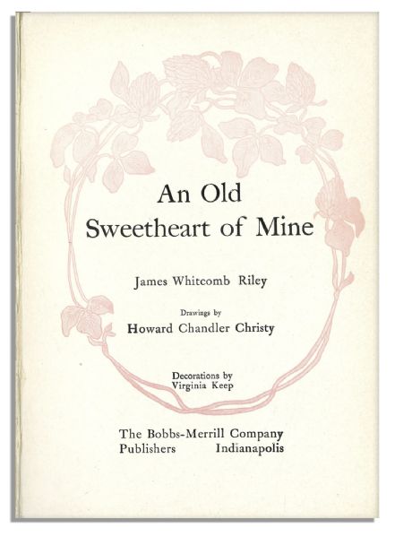 Signed Copy of James Whitcomb Riley's ''An Old Sweetheart of Mine'' -- With Illustrations by Howard Chandler Christy