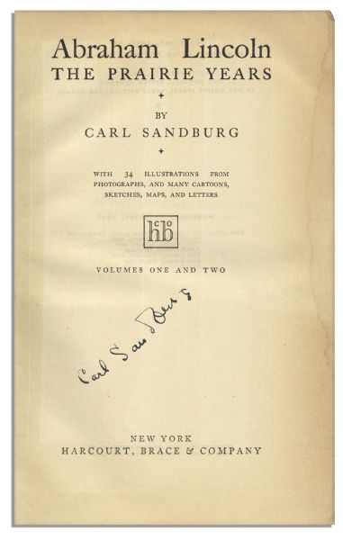 Carl Sandburg Signed First Edition of ''Abraham Lincoln, The Prairie Years, Volumes One and Two'' -- Both Volumes Are Bound Together in One Book
