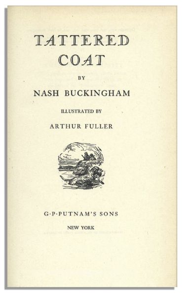 Nash Buckingham Signed ''Tattered Coat, Tales of Shooting and Fishing''