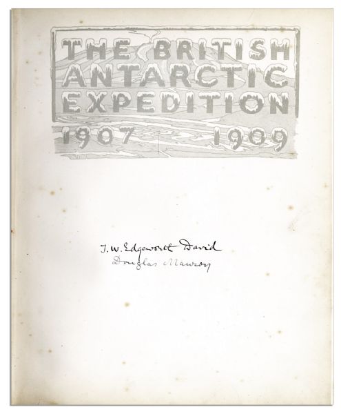 Signed First Edition of ''The Antarctic Book. Winter Quarters 1907-1909'' -- One of Only 300 Printed, Signed by All 16 Members of Shackleton's Shore Party Including Shacketon -- Scarce