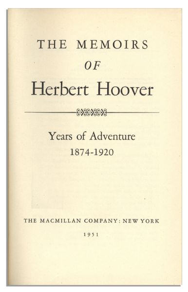 Herbert Hoover Signed First Printing of His ''Memoirs'' -- Dedicated to the Fed Chairman Who Served During Black Tuesday, the Infamous Stock Market Crash of 1929