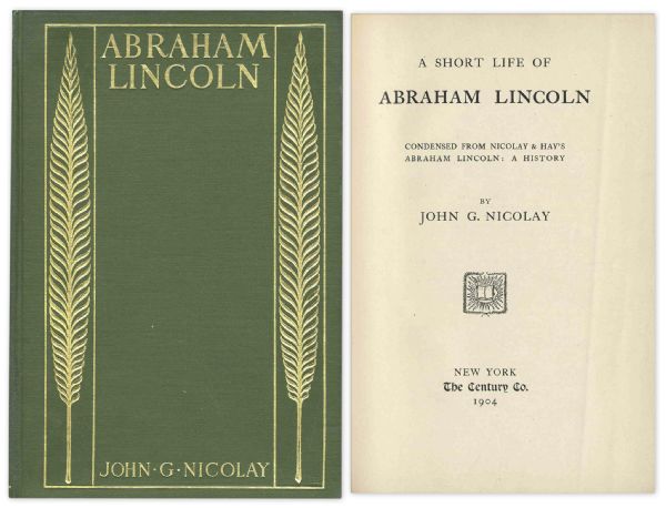 ''A Short Life of Abraham Lincoln'' by John G. Nicolay in 1904