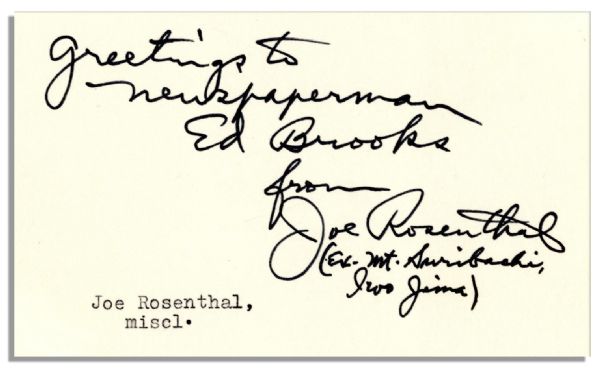 Iwo Jima Photographer Signs an Autograph Slip -- ''Greetings to newspaperman Ed Brooks from Joe Rosenthal (ex. Mt. Suribachi, Iwo Jima)'' -- 5'' x 3'' -- Fine