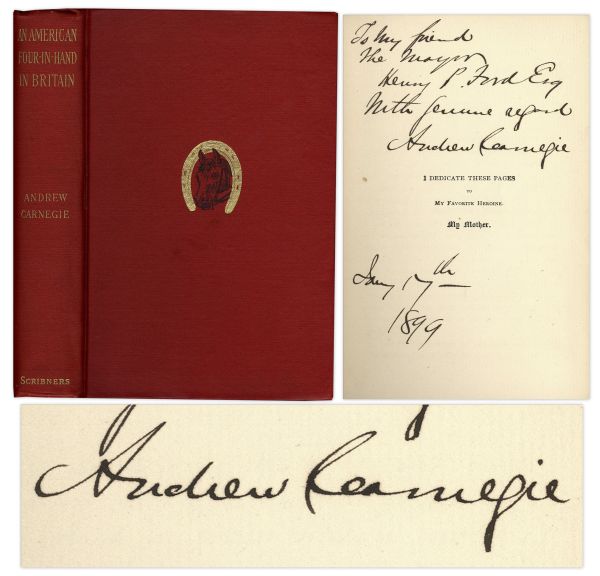 Andrew Carnegie Signed Copy of ''An American Four-in-Hand in Britain'' -- Dedicated to Henry P. Ford in 1899