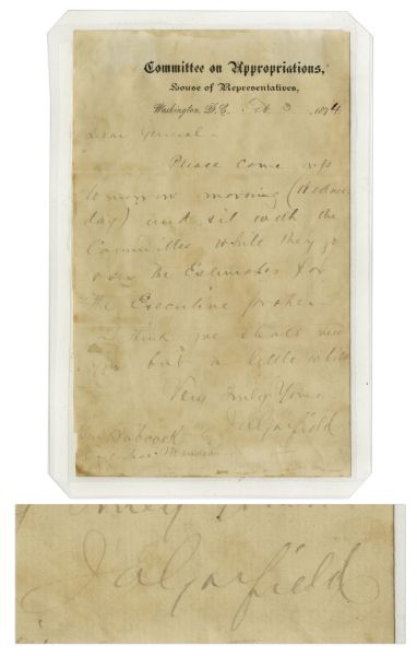 James Garfield Autograph Letter Signed -- ''...sit with the committee while they go over the Estimates for the Executive proper. I think we shall need you for a little while...''