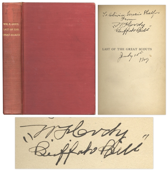 Buffalo Bill Cody Signed 1899 Biography -- Dual-Signed ''W.F. Cody'' and ''Buffalo Bill''