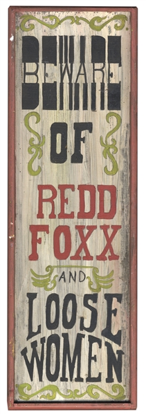 Bar Sign Owned by Redd Foxx -- Hand Painted on Wood, ''Beware of Redd Foxx and Loose Women'' -- 6'' x 18.75'' x 1.25'' -- Very Good Condition -- From Redd Foxx Estate