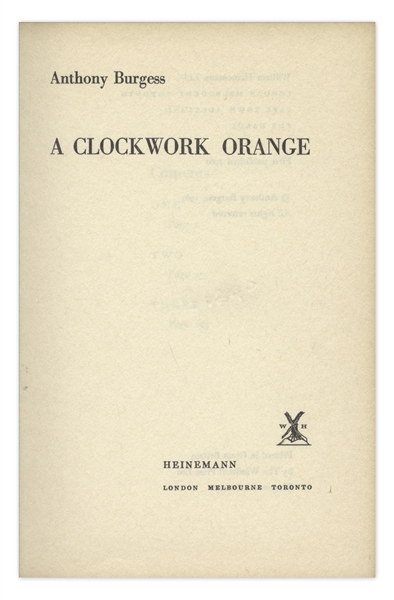 First Edition of ''A Clockwork Orange'' in First Edition Dustjacket -- With Alternative Ending Preferred by Burgess of Redemption by the Novel's Protagonist