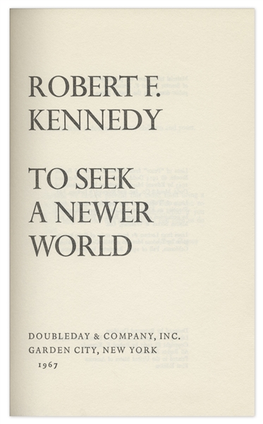 Robert F. Kennedy Signed Copy of His 1967 Book, ''To Seek A Newer World''