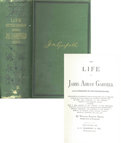 ''The Life & Public Services of James A. Garfield'' -- 1881 First Edition