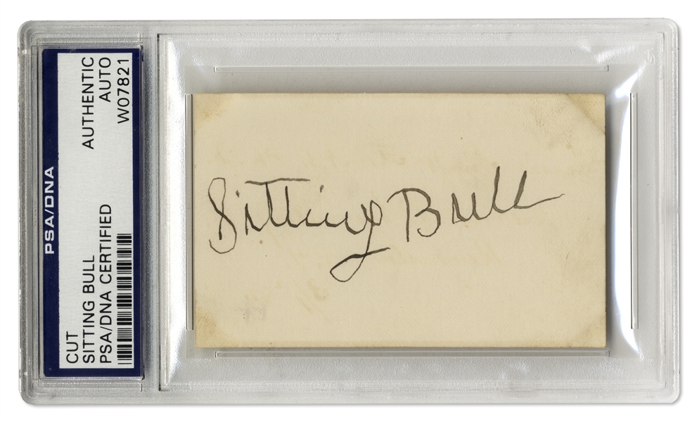 Very Scarce Sitting Bull Autograph -- The Most Important Indian Chief of the 19th Century & General Custer's Mortal Nemesis -- With PSA/DNA Authentication