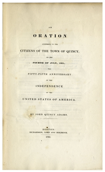 John Quincy Adams Signed Copy of His ''Oration'' -- Stirring 4th of July Speech on the Independence of America