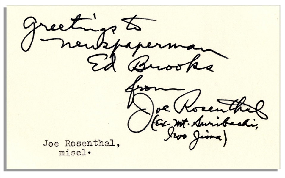 Iwo Jima Photographer Signs an Autograph Slip -- ''Greetings to newspaperman Ed Brooks from Joe Rosenthal (ex. Mt. Suribachi, Iwo Jima)'' -- 5'' x 3'' -- Fine