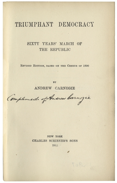 Andrew Carnegie Signed Copy of His Book ''Triumphant Democracy''