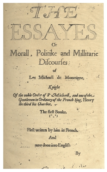 Michel de Montaigne First English Edition of His Influential ''Essayes'' -- From 1603