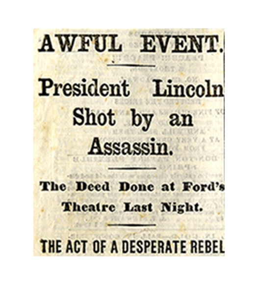 ''The New York Times'' From 15 April 1865 Announcing the Assassination of President Lincoln & the Unfolding Drama -- ''AWFUL EVENT. President Lincoln Shot by an Assassin.''