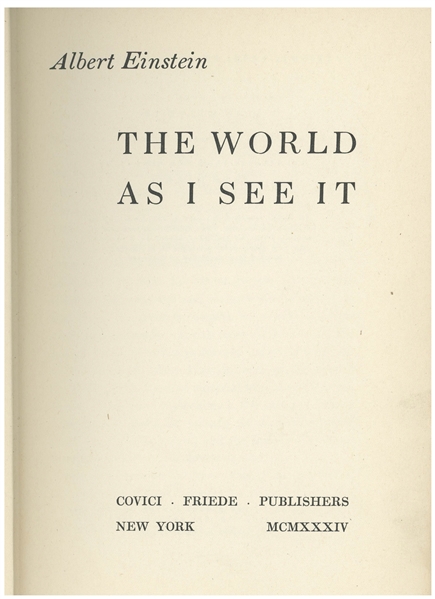 Albert Einstein Signed First U.S. Edition of His Book ''The World As I See It'' -- With University Archives COA