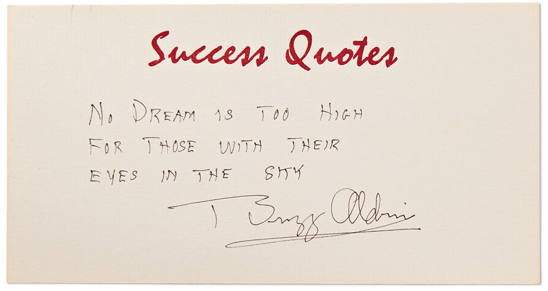 Buzz Aldrin Handwritten Quote Signed -- ''No Dream Is Too High...Buzz Aldrin''