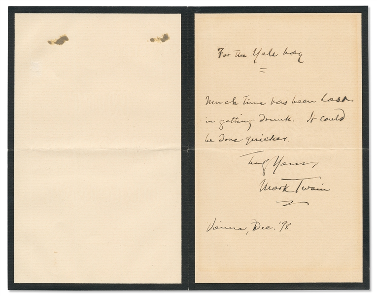 Mark Twain Autograph Quote Signed -- ''Much time has been lost in getting drunk. It could be done quicker...Mark Twain''
