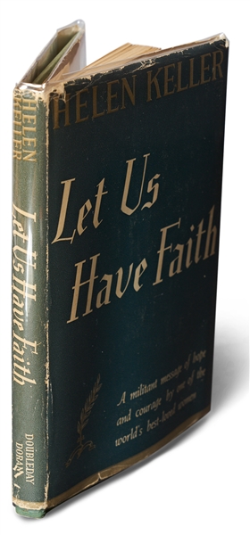 Helen Keller Signed Copy of Her Book, ''Let Us Have Faith'' -- Keller Writes: ''...Whose spirit vibrates to the light and the harmony that have kept my life sweet...''