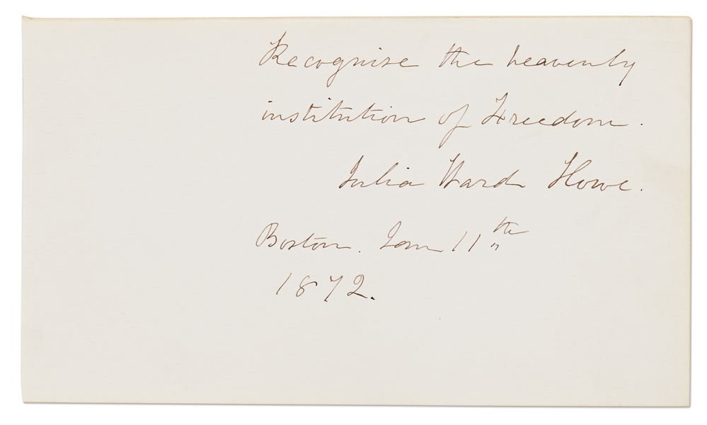 Suffragist, Abolitionist and Author, Julia Ward Howe Autograph Quote Signed -- ''Recognise the heavenly institution of Freedom...''