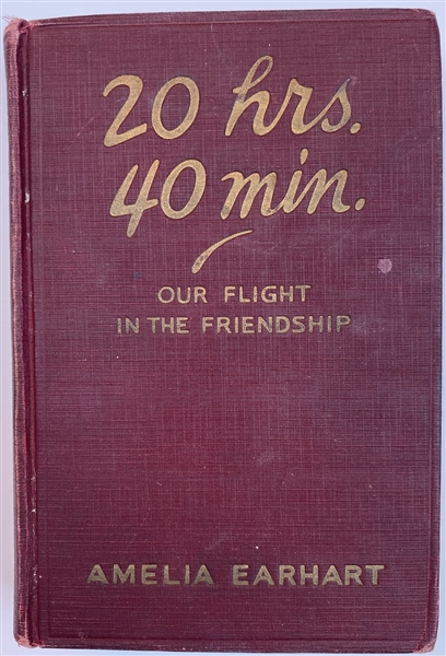 Amelia Earhart Signed First Edition of ''20 Hrs. 40 Mins.'' -- The Memoir of Her 1928 Transatlantic Flight