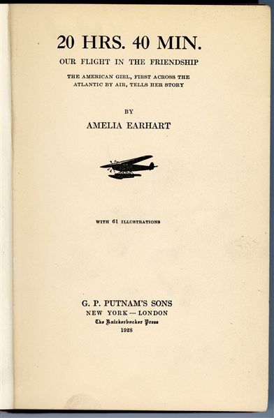 Amelia Earhart Signed First Edition of ''20 Hrs. 40 Mins.'' -- The Memoir of Her 1928 Transatlantic Flight