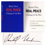 Richard Nixon Signed Real Peace: A Strategy for the West -- Rare Private Printing, Published by Nixon Himself Prior to Mass Publication