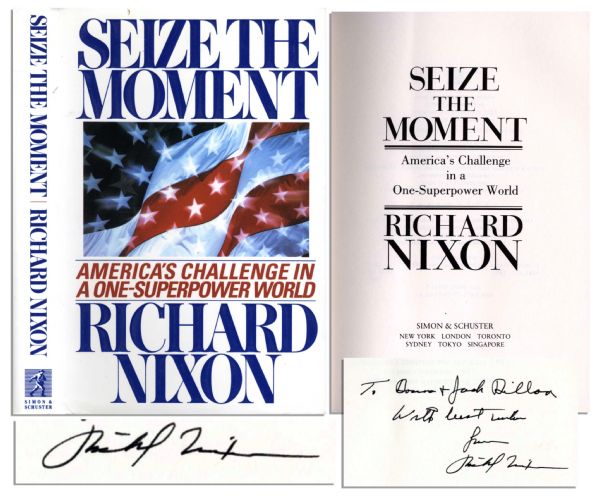 Richard Nixon ''Seize The Moment'' Signed -- Inscribed ''To Donna and Josh Dilloa / With best wishes / from Richard Nixon'' -- Near Fine