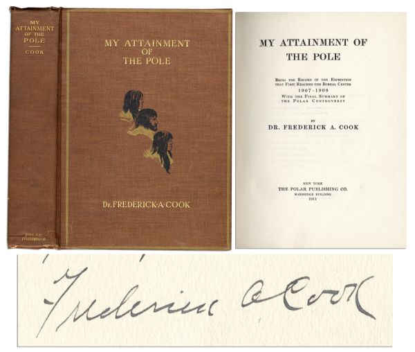 Frederick Cook ''My Attainment of the Pole'' -- Controversial Explorer Signs 1911 First Edition