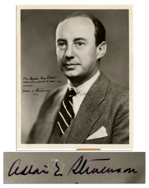 Adlai E. Stevenson Signed 8'' x 10'' Glossy Photo -- ''For Senator Guy Gillette - Whom I am proud to call my friend - Adlai E. Stevenson / 1953'' -- Very Good