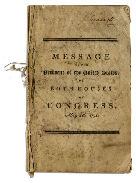 John Adams 1798 ''State of the Union'' Address -- Very Rare Booklet Entitled ''Message to Congress''