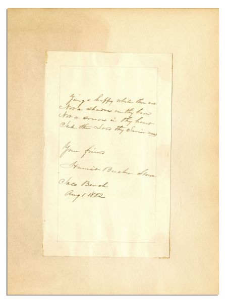 Harriet Beecher Stowe Manuscript Poem Signed -- ''...Not a shadow on thy brow / Not a sorrow in thy heart...''