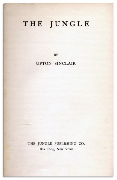 Upton Sinclair Signed First Printing of ''The Jungle'' -- Inscribed to Fellow Christian Socialist George Herron