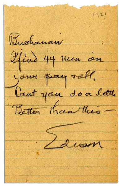 Thomas Edison Autograph Note Signed -- ''...I find 44 men on your payroll. Cant you do a little Better than this...''