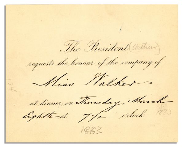 Chester Arthur Presidential Invitation -- ''The President requests...Miss Walker at dinner...at 7 1/2 o'clock.'' -- 5'' x 4'' -- Toning & Adhesive to Verso, ''Arthur'' & ''1883'' Penciled In --...