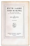 John Allan Wyeth ''With Sabre And Scalpel'' First Edition Signed to a Fellow Physician -- ''To...Dr. Rosalie Slaughter-Morton...[for]...her loyalty to the ideals which the Polyclinic implies...''