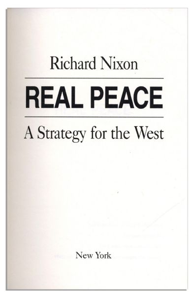 Richard Nixon ''Real Peace'' First Edition Signed Book
