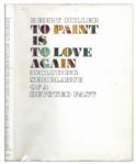 Henry Miller Twice-Signed Book ''To Paint is to Love Again'' -- Also With a Hand-Drawn Self-Portrait Sketch by Miller -- Fine