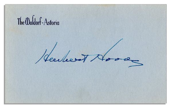 Herbert Hoover's Signature Upon Card-Style Waldorf Astoria Stationery -- ''Herbert Hoover'' -- 5.25'' x 3.25'' -- Toning, Else Near Fine 