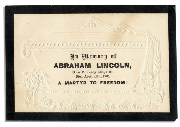 Abraham Lincoln Mourning Card -- ''In Memory of / ABRAHAM LINCOLN...A Martyr to Freedom!''